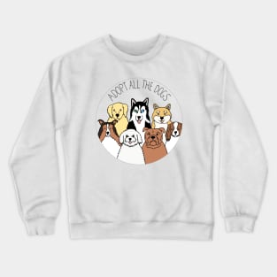 Adopt All the Dogs Crewneck Sweatshirt